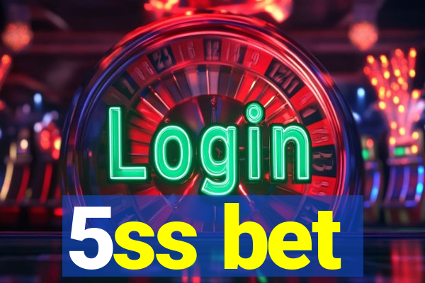5ss bet